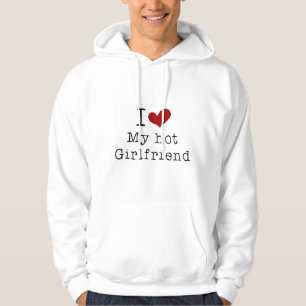 Ik hou van mijn hete vriendin hoodie
