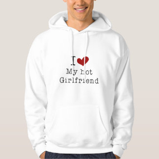 Ik hou van mijn hete vriendin hoodie