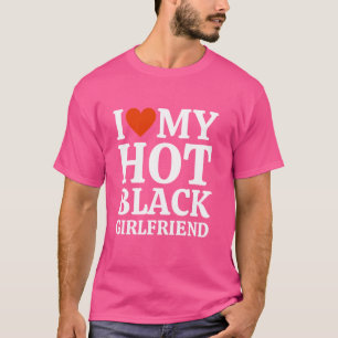 Ik hou van mijn hete zwarte Vriendin ik hart mijn T-shirt