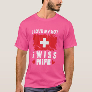 Ik hou van mijn hete Zwitserse vrouw echtgenoten Z T-shirt