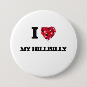 Ik hou van mijn Hillbilly Ronde Button 7,6 Cm