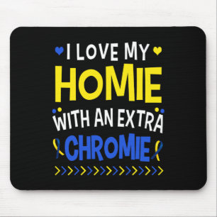 Ik hou van mijn homie met een extra Chromie papa m Muismat