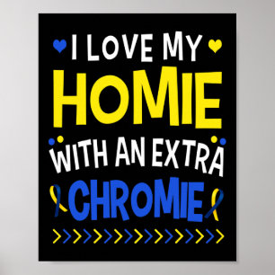 Ik hou van mijn homie met een extra Chromie papa m Poster