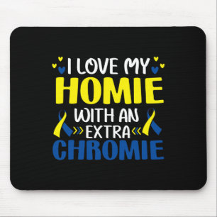 Ik hou van mijn homie met een extra chromie-trisom muismat