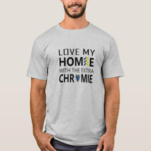 Ik hou van mijn homie met het extra Chromie T-shir T-shirt