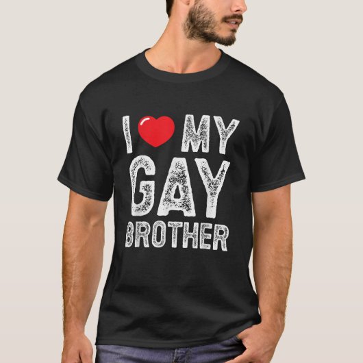 Ik hou van mijn homoseksuele broer bedroefd Ik har T-shirt (Voorkant)