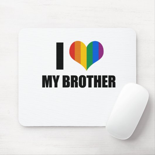 Ik hou van mijn homoseksuele broer muismat (Met muis)