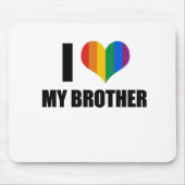 Ik hou van mijn homoseksuele broer muismat (Voorkant)
