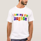 Ik hou van mijn homoseksuele dochter t-shirt (Voorkant)