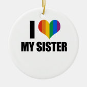 Ik hou van mijn homoseksuele zus keramisch ornament (Voorkant)