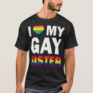 Ik hou van mijn homoseksuele zuster Equality Pride T-shirt