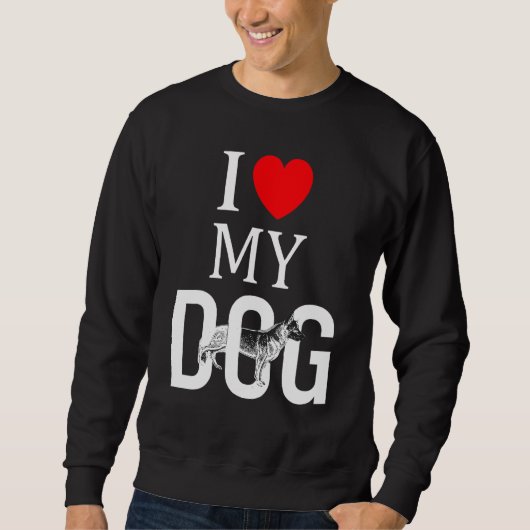 Ik hou van mijn hond, herder, herder, hond en hond trui (Voorkant)