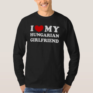 Ik hou van mijn Hongaarse vriendin Ik hou van mijn T-shirt