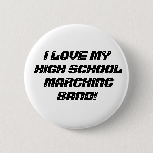 IK HOU VAN MIJN HOOGSCHOOLMARCHERBAND! RONDE BUTTON 5,7 CM (Voorkant)