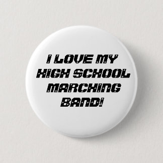 IK HOU VAN MIJN HOOGSCHOOLMARCHERBAND! RONDE BUTTON 5,7 CM