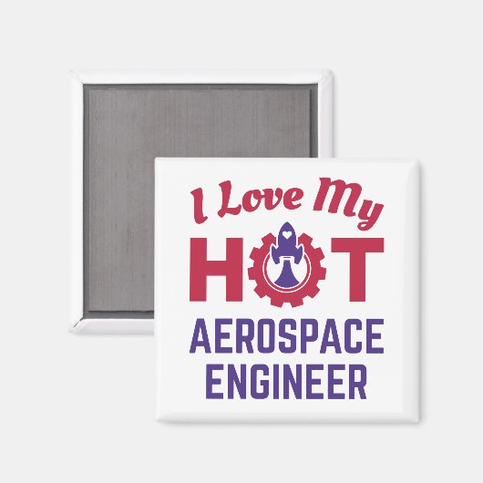 Ik hou van mijn Hot Aerospace Engineer Magneet (Voorkant / Achterkant)