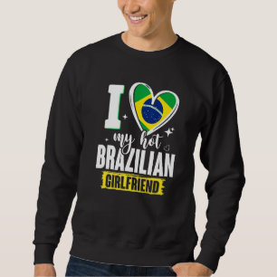 Ik hou van mijn Hot Braziliaans Vriendin Cute Braz Trui