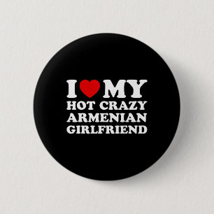 Ik hou van mijn Hot Crazy Armeense Vriendin Valent Ronde Button 5,7 Cm