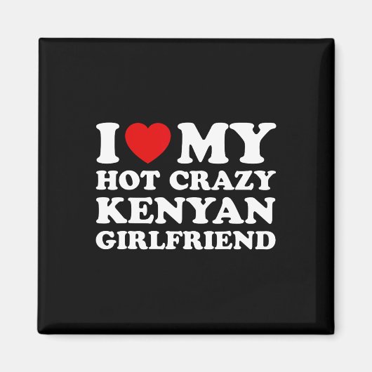 Ik hou van mijn Hot Crazy Kenyan Vriendin Valentij Magneet (Voorkant)