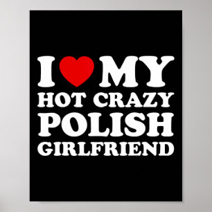 Ik hou van mijn Hot Crazy Polish Vriendin Valentij Poster