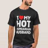 Ik hou van mijn hot Hongaarse echtgenoot Funny Hon T-shirt (Voorkant)