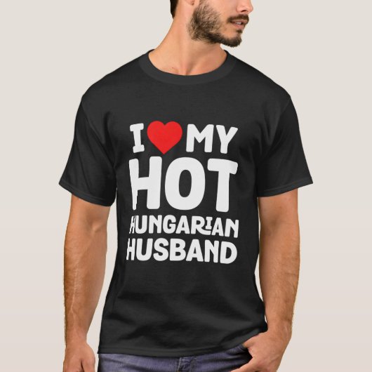 Ik hou van mijn hot Hongaarse echtgenoot Funny Hon T-shirt (Voorkant)