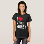 Ik hou van mijn Hot Husband T-shirt (Voorkant volledig)