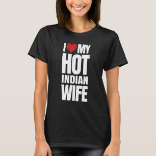 Ik hou van mijn Hot Indiaanse vrouw T-shirt