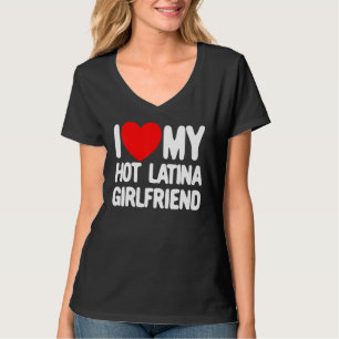 Ik hou van mijn hot-latina Vriendin Red Heart Mijn T-shirt