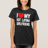 Ik hou van mijn hot-latina Vriendin Red Heart Mijn T-shirt (Voorkant)