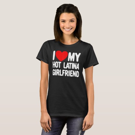 Ik hou van mijn hot-latina Vriendin Red Heart Mijn T-shirt (Voorkant volledig)