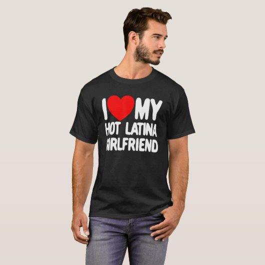 Ik hou van mijn hot-latina Vriendin Red Heart Mijn T-shirt (Voorkant volledig)