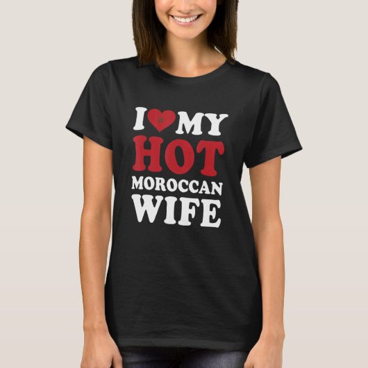 Ik hou van Mijn Hot Moroccan vrouw. T-shirt (Voorkant)