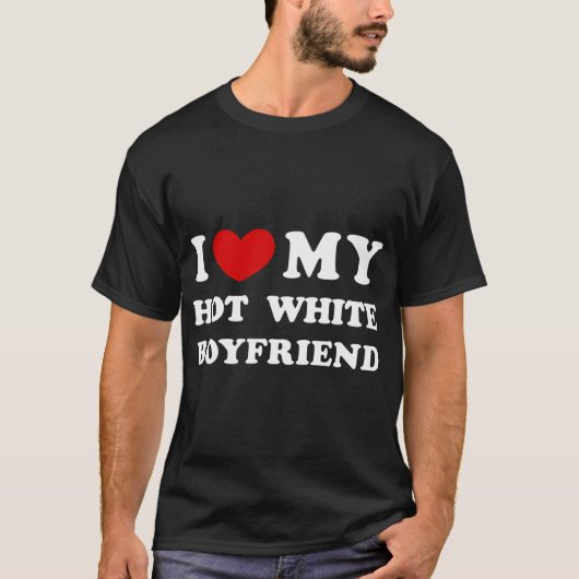 Ik hou van mijn hotwhite boyvriendin t-shirt (Voorkant)
