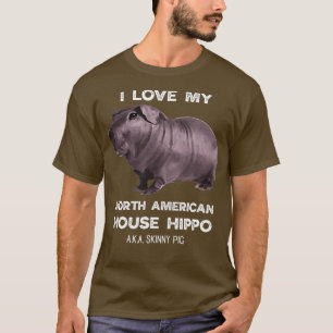 Ik hou van mijn huis Hippo Skinny Pig-eigenaars T-shirt