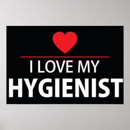 Ik hou van mijn hygiënisch Poster