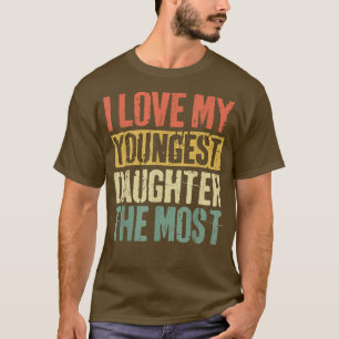 Ik hou van mijn jongste dochter de meest ouderlijk t-shirt