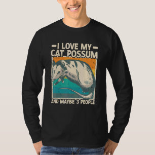 Ik hou van mijn kat Possum en misschien 3 mensen O T-shirt