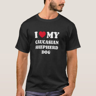 Ik hou van mijn Kaukasische Herdershond Kaukasisch T-shirt