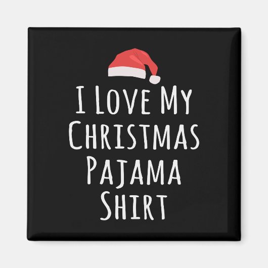 Ik hou van mijn kerstpajama-Shirt Magneet (Voorkant)