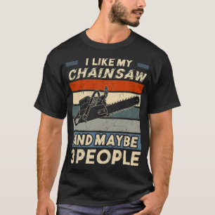 Ik hou van mijn kettingzaag en misschien 3 volken  t-shirt