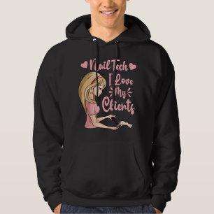Ik hou van mijn klanten Cute Nail Tech Vrouw Nagel Hoodie