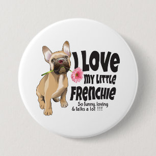 Ik hou van mijn kleine Frenchie - Franse Bulldog  Ronde Button 7,6 Cm