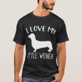 Ik hou van mijn kleine Weiner Dachshund Hondenlief T-shirt (Voorkant)