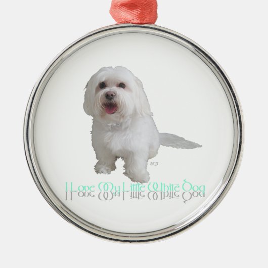 Ik hou van mijn kleine witte hond - Havanees Metalen Ornament (Voorkant)