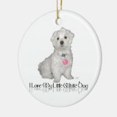 Ik hou van mijn kleine witte hond - Maltees! Keramisch Ornament (Links)