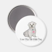Ik hou van mijn kleine witte hond - Maltese ! Magneet (Voorkant / Achterkant)