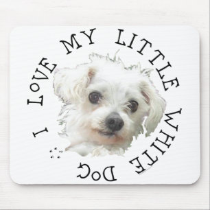 Ik hou van mijn kleine witte hond - Maltese Muismat