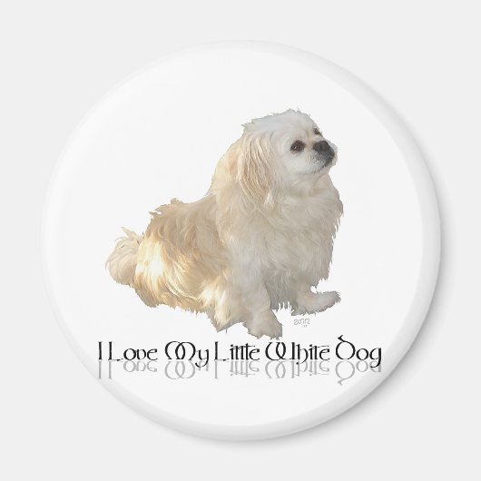 Ik hou van mijn kleine witte hond - Pekingees ! Magneet (Voorkant)