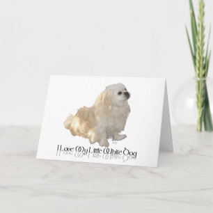 Ik hou van mijn kleine witte hond - Pekingese! Kaart